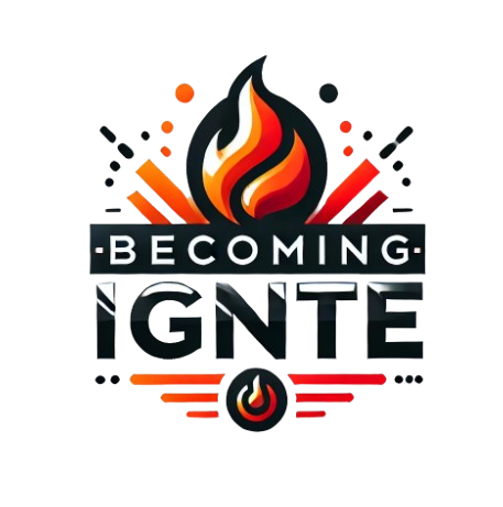 Becoming ignite
